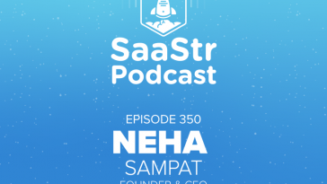 saastr-podcast-#350-with-contentstack-founder-&-ceo-neha-sampat