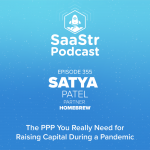 saastr-podcast-#355-with-homebrew-partner-satya-patel:-“the-ppp-you-really-need-for-raising-capital-during-a-pandemic”