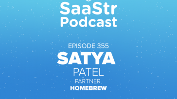 saastr-podcast-#355-with-homebrew-partner-satya-patel:-“the-ppp-you-really-need-for-raising-capital-during-a-pandemic”