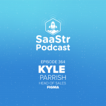 saastr-podcast-#364-with-figma-head-of-sales-kyle-parrish
