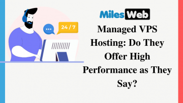 milesweb-managed-vps-hosting:-do-they-offer-high-performance-as-they-say?