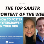 top-saastr-content-for-the-week:-drift’s-co-founders,-checkout.com’s-cmo-and-cpo,-activecampaign’s-ceo-and-dir-of-customer-success-and-lots-more!