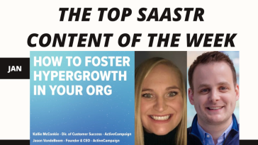 top-saastr-content-for-the-week:-drift’s-co-founders,-checkout.com’s-cmo-and-cpo,-activecampaign’s-ceo-and-dir-of-customer-success-and-lots-more!