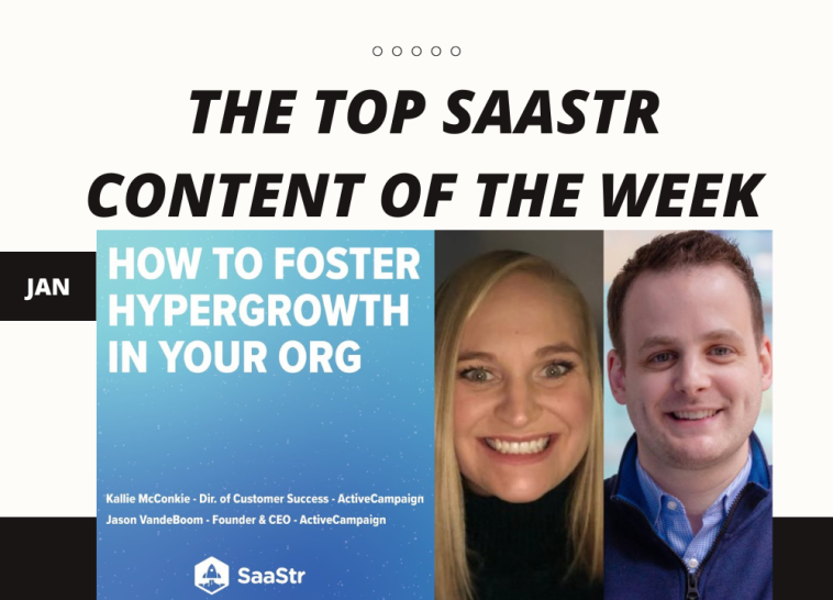top-saastr-content-for-the-week:-drift’s-co-founders,-checkout.com’s-cmo-and-cpo,-activecampaign’s-ceo-and-dir-of-customer-success-and-lots-more!